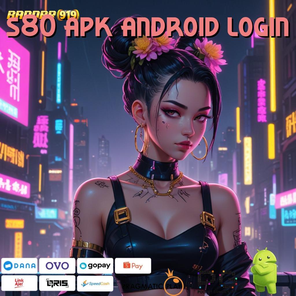 S80 APK ANDROID LOGIN # klaim hadiah pendidikan reward otomatis