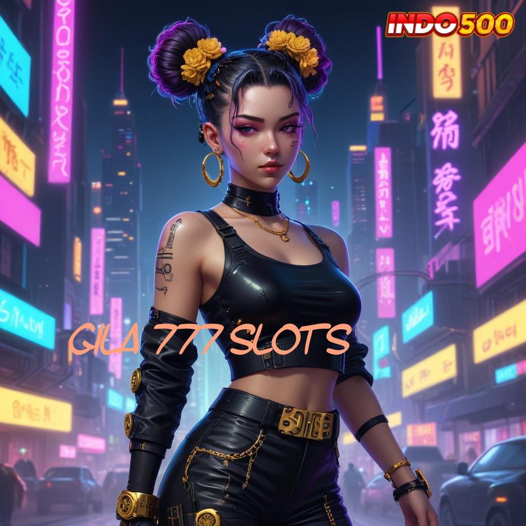 GILA 777 SLOTS 🎮 Akses Cepat ke Mesin Slot Sultan