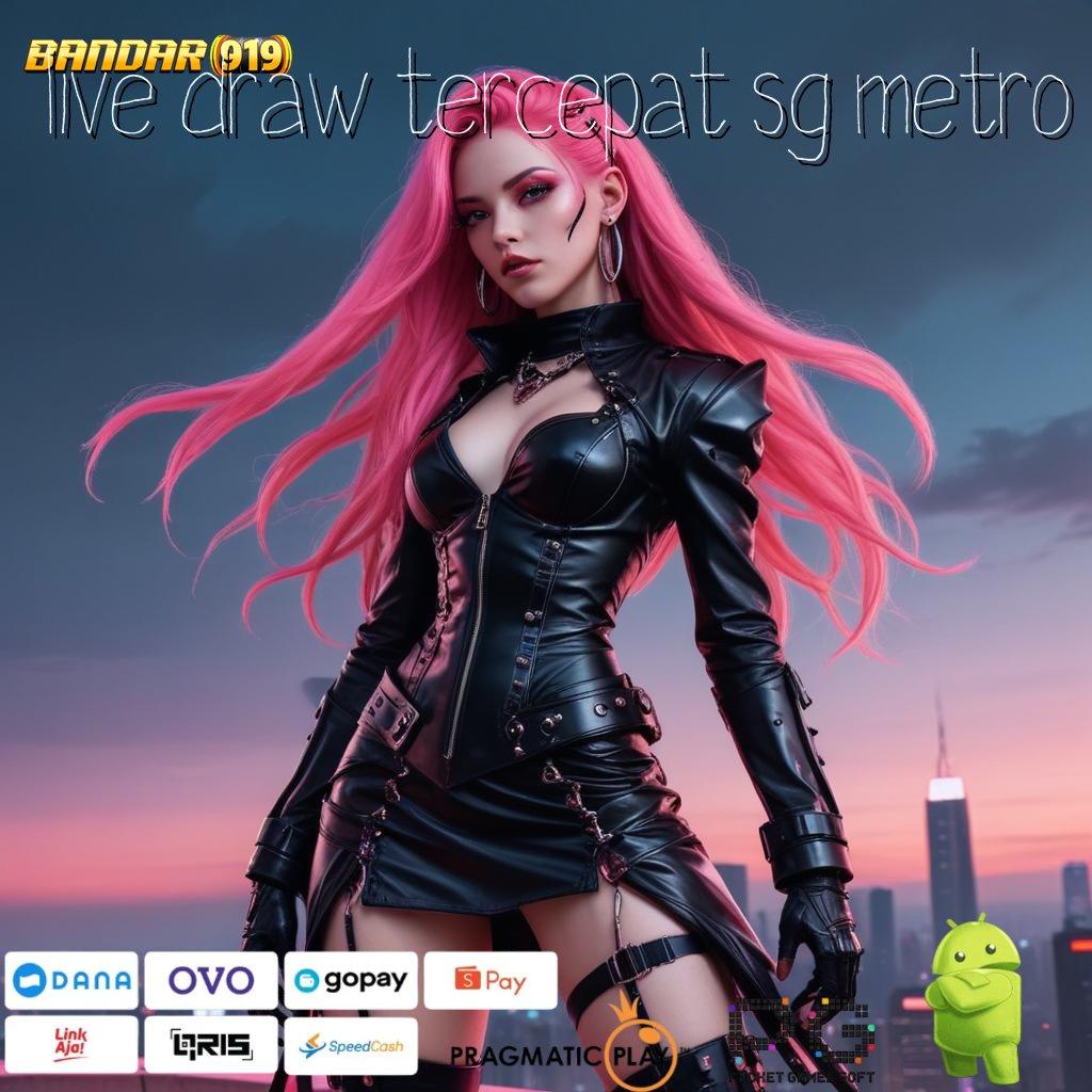 LIVE DRAW TERCEPAT SG METRO , Hari Ini Bergabung Slot Game Tanpa Uang Awal Apk