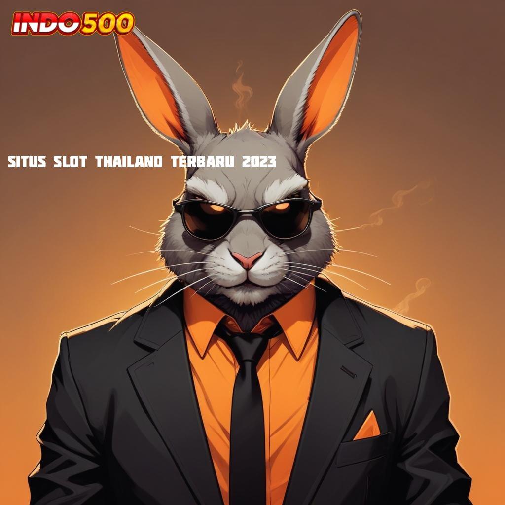 SITUS SLOT THAILAND TERBARU 2023 ♒ paket spesial keberuntungan tanpa potongan