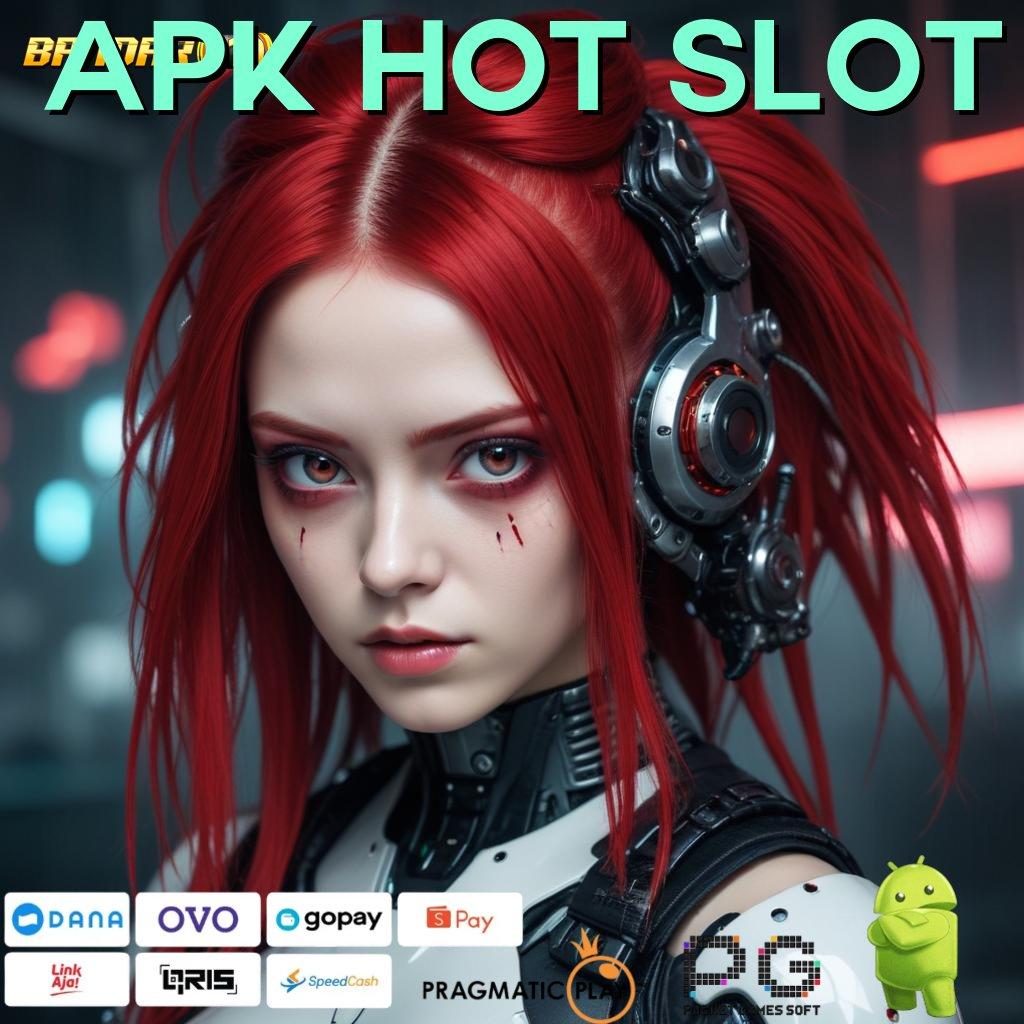 APK HOT SLOT : Sorotkanlah Jalur Baru untuk Spin Auto Gampang