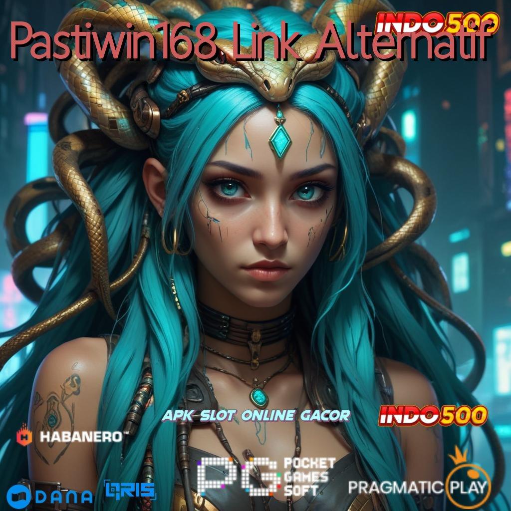 Pastiwin168 Link Alternatif