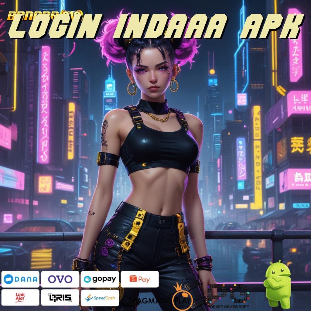 LOGIN INDAAA APK | Sudah Menang Usaha Pembuka Dp Slot