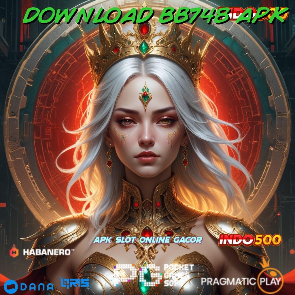 DOWNLOAD BB748 APK 🔎 slot mudah modal minim langsung cuan hari ini