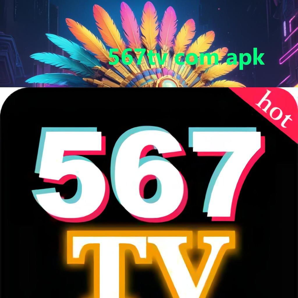 567TV COM APK ≫ Spin Baru Keuntungan Tanpa Henti