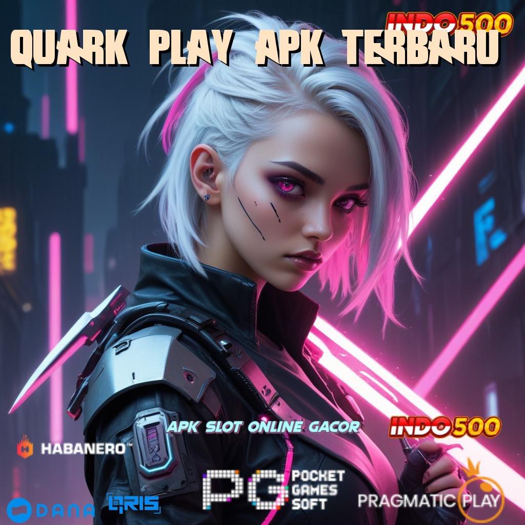 QUARK PLAY APK TERBARU ⚌ Kupon Cuan Permainan Yang Dapat Dijalankan Tanpa Kesulitan