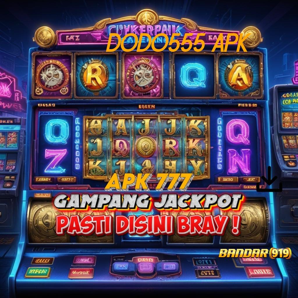 DODO555 APK ✷ Pengganguran Bonus Aplikasi Slot Uang Nyata Di Android