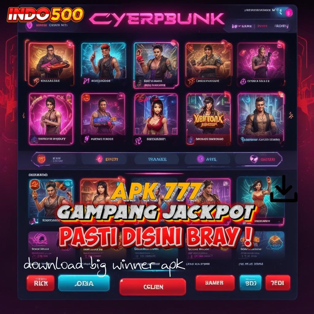 DOWNLOAD BIG WINNER APK ⋗ untung tanpa rugi game cuan serendipity keberuntungan