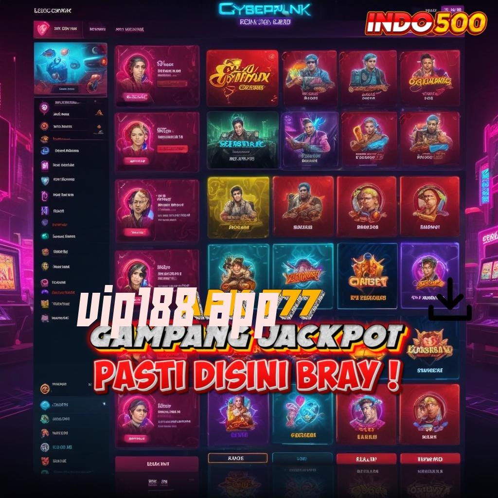 VIP188 APP ♒ Game Baru Dengan Sistem Keamanan Terbaik