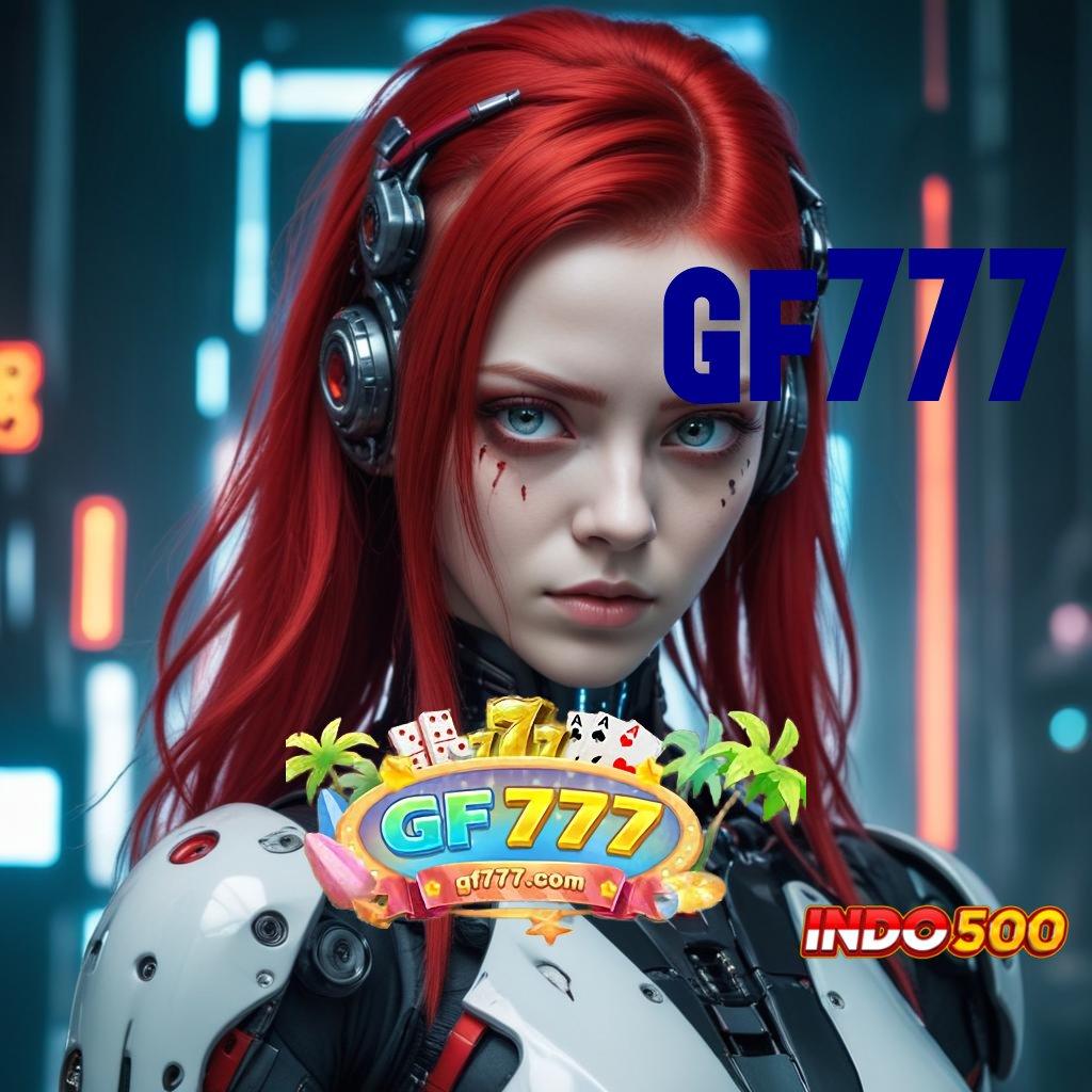 GF777 ➿ APK Event Bonus Versi Terbaru Infrastruktur Digital