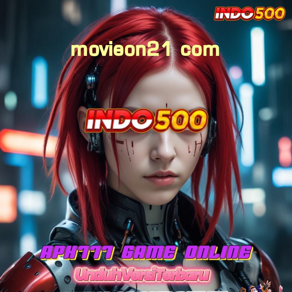 MOVIEON21 COM 🎮 dinamis tanpa modal pasti gak bakal lose