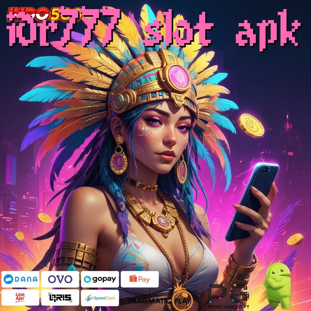 IDR777 SLOT APK Bonus Besar APK Android iOS Area Kerja