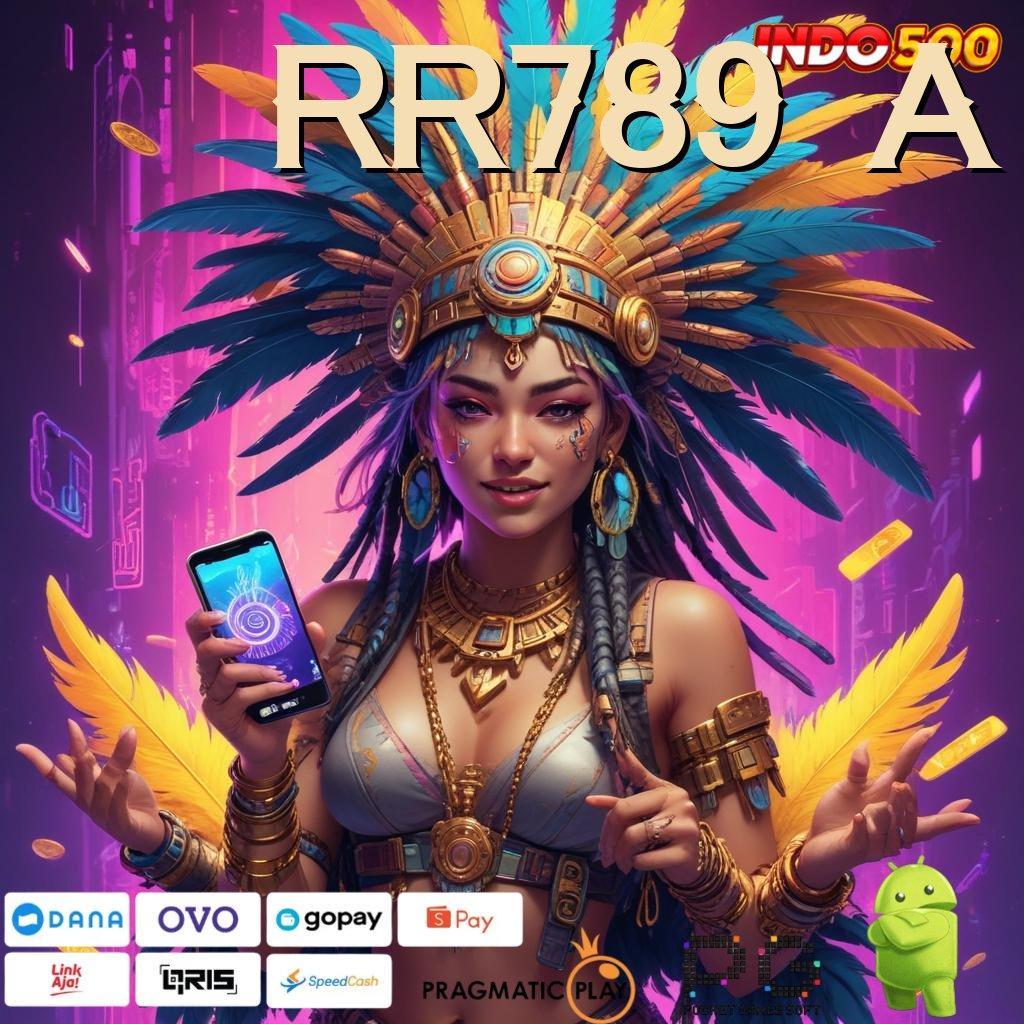 RR789 A slot jackpot kilat ngebut