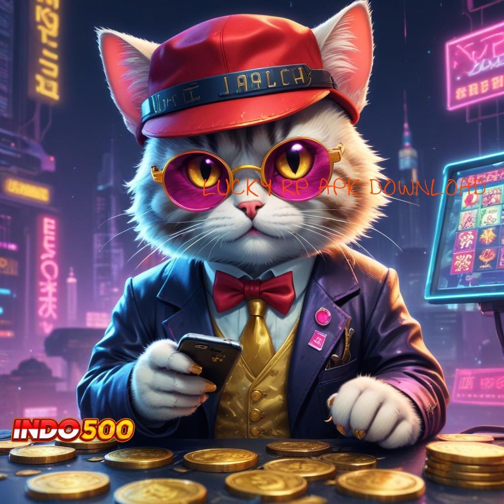 LUCKY RP APK DOWNLOAD ♒ Pembaruan APK Bonus Harian Perangkat Keras