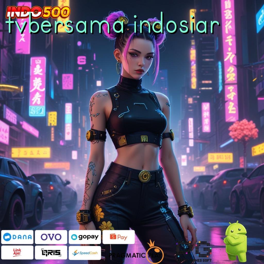 TVBERSAMA INDOSIAR Mesin Digital Apk Teknologi Update Terbaru