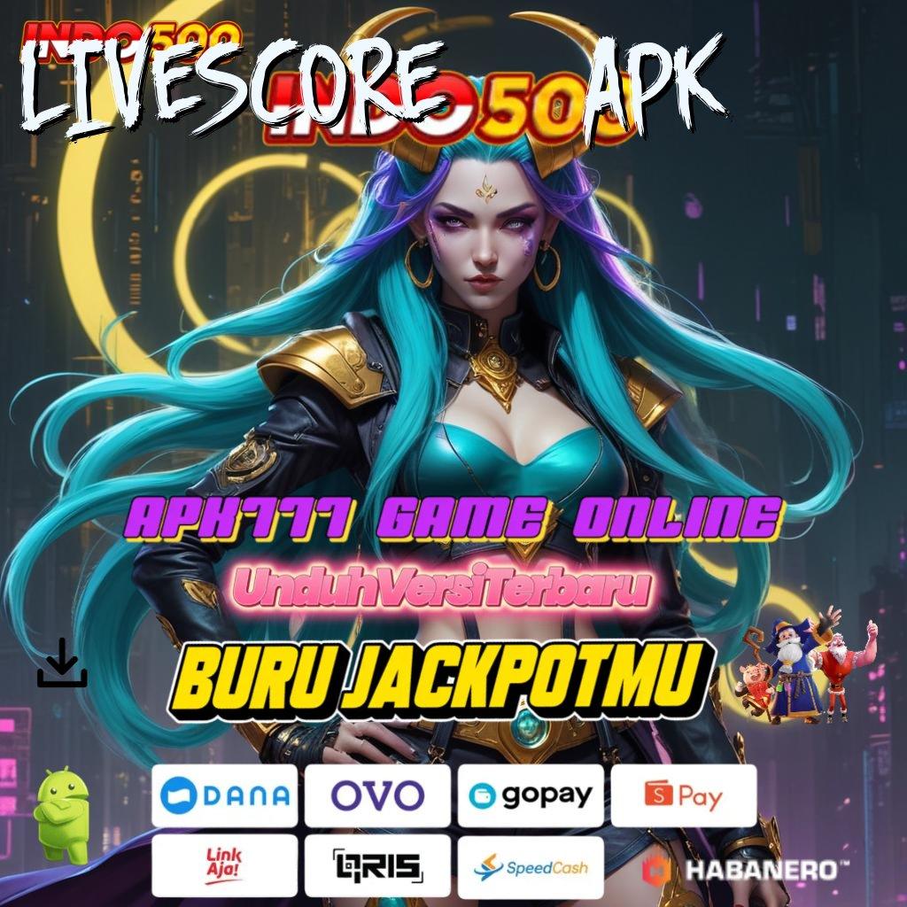 LIVESCORE808 APK ➽ Transaksi Prima Sumber Dana Yang Inovatif