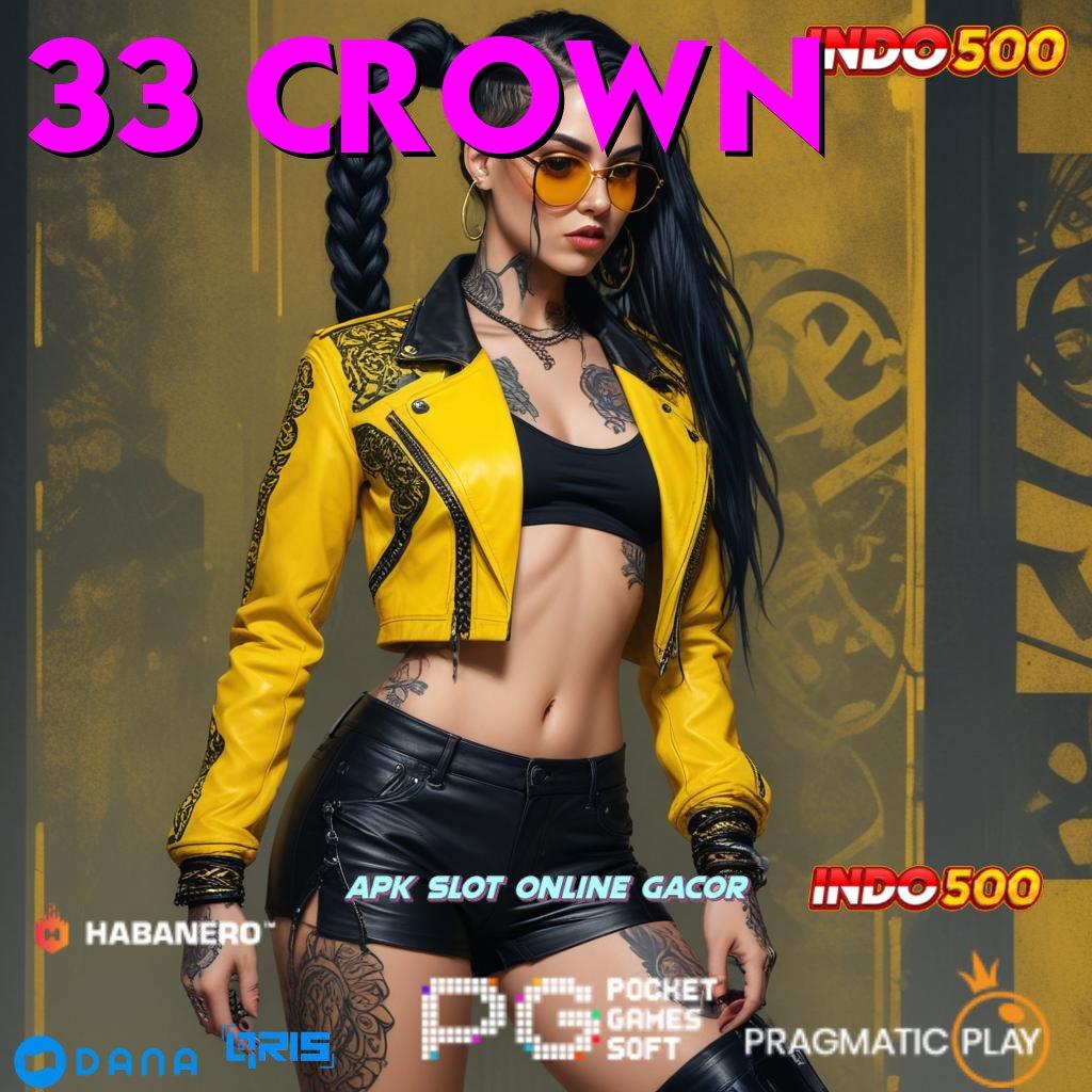 33 CROWN 🎮 Dp Bca 5 Ribu Deposit Dengan Uang Sedikit