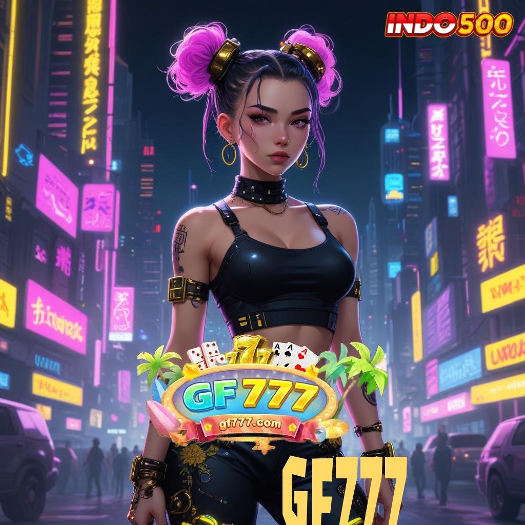 GF777 ⋗ APK Bonus RTP Tinggi 2025 Wadah