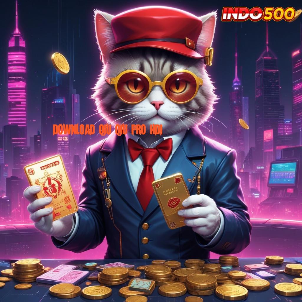 DOWNLOAD QIU QIU PRO HDI 💥 APK Event Bonus Versi 82