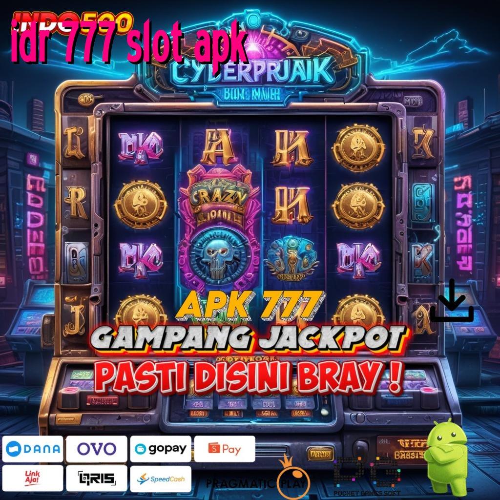 IDR 777 SLOT APK Login Cepat Untuk Fitur Game Baru