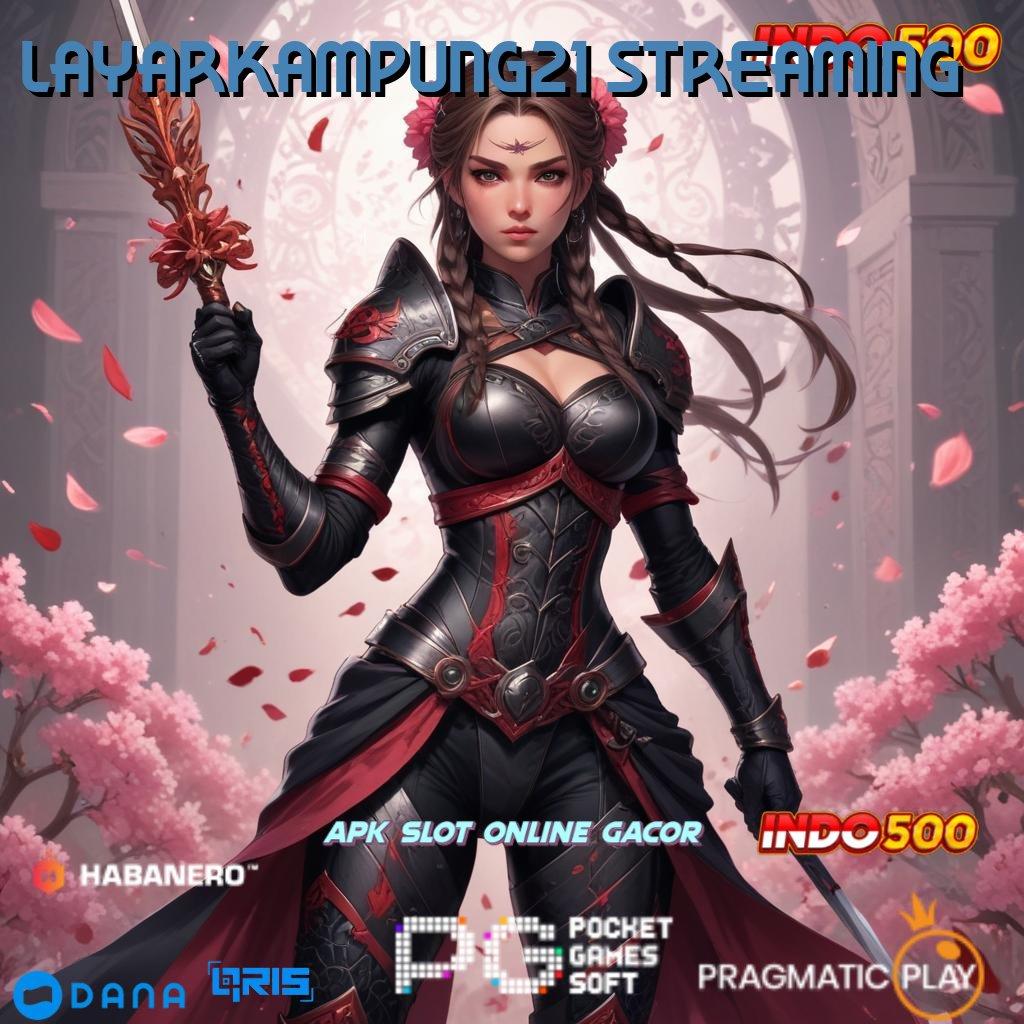 LAYARKAMPUNG21 STREAMING 🔥 Tertinggi Kemenangan Penggaji Freelance