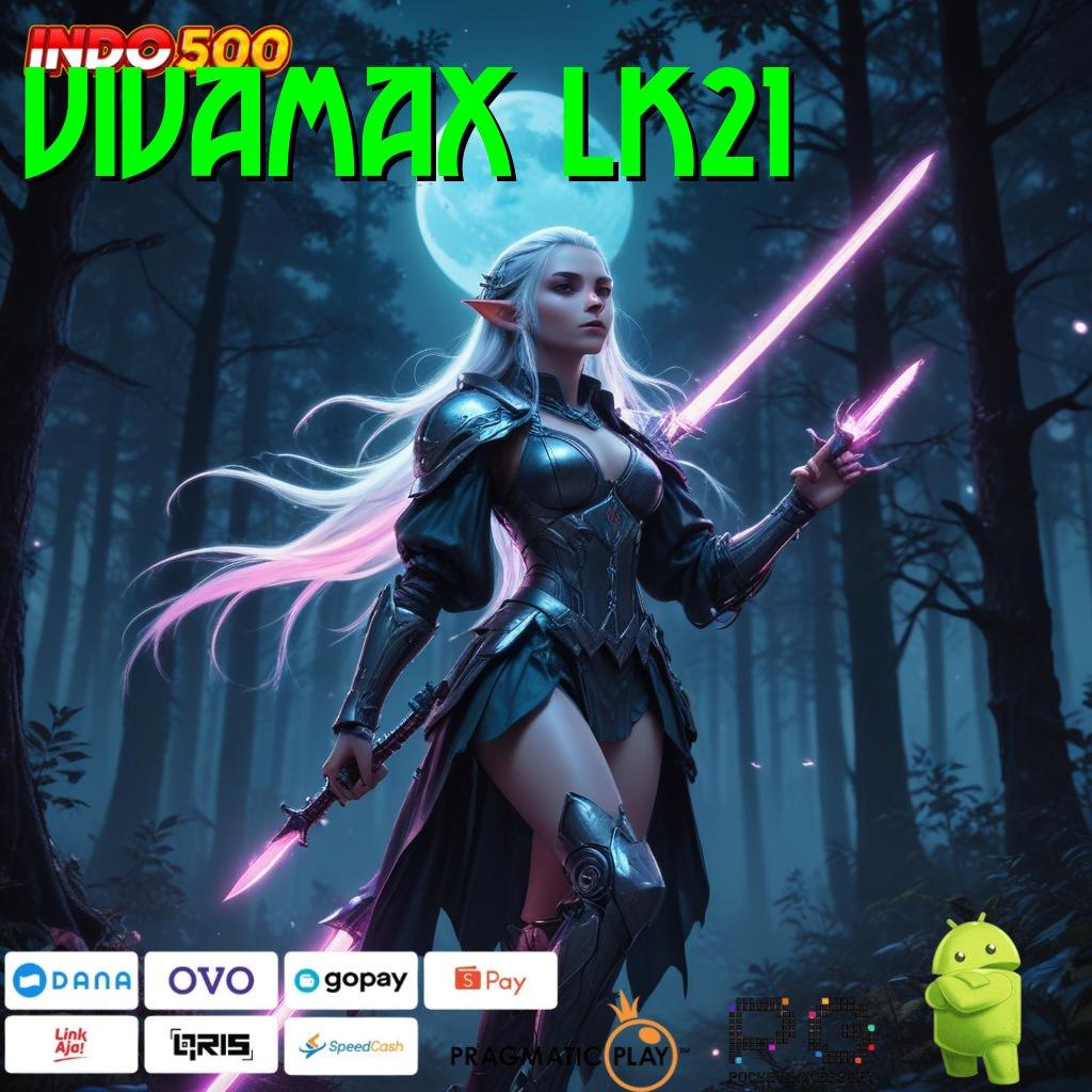 VIVAMAX LK21 Software Terbaru Kini Dengan Versi 2.0