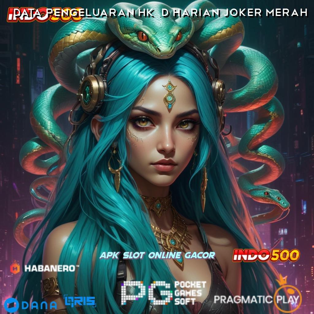 DATA PENGELUARAN HK 6D HARIAN JOKER MERAH > RTP Melayang Tinggi Indonesia Cheat Slot Terbaru Apk 2025