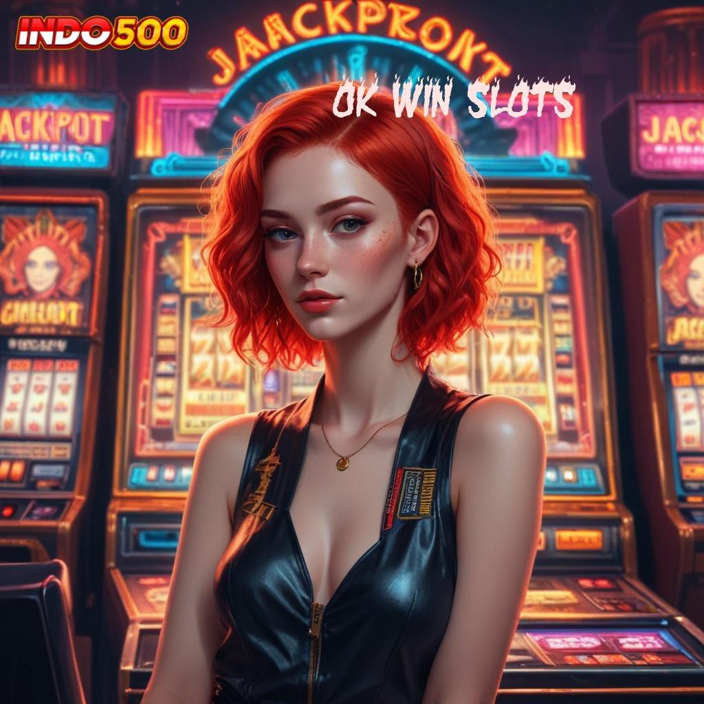 OK WIN SLOTS ⇏ apk baru mesin sultan penuh keberuntungan