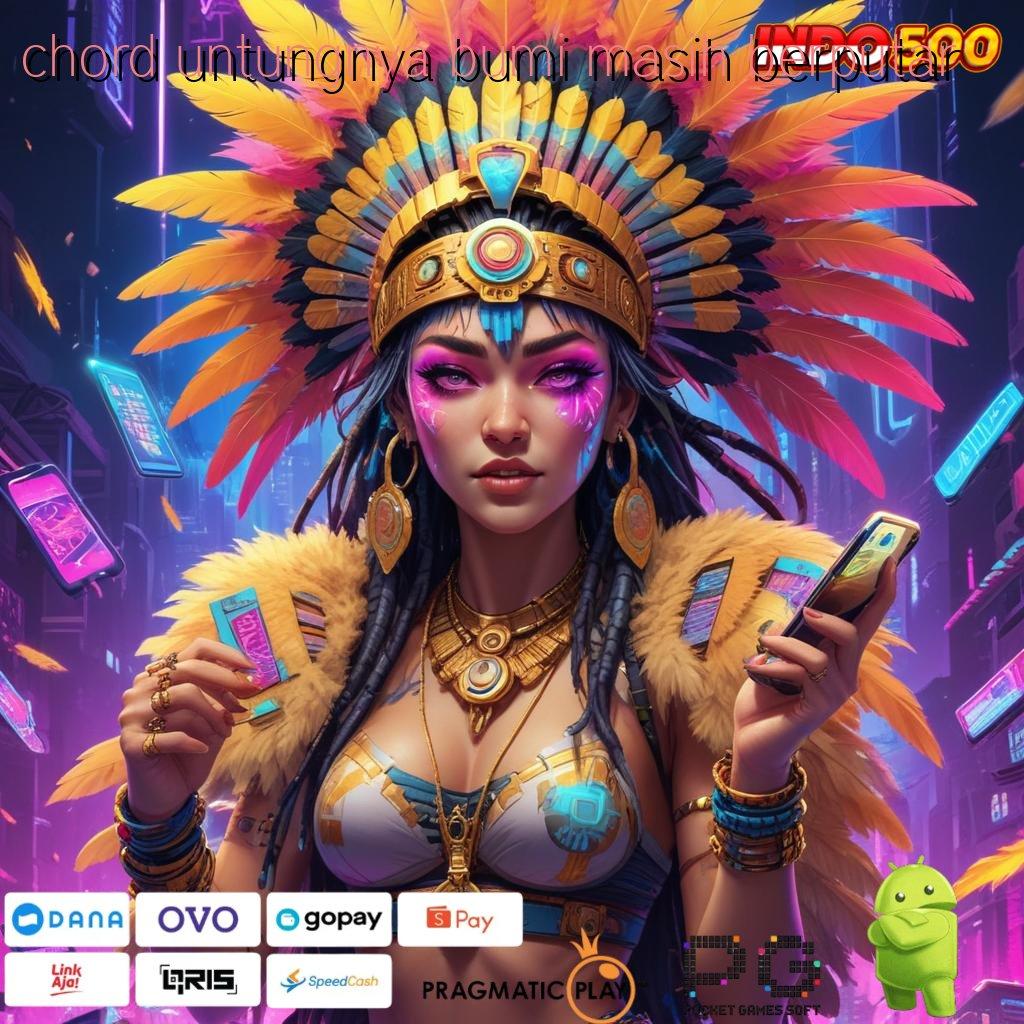 CHORD UNTUNGNYA BUMI MASIH BERPUTAR Deposit Bank Jago 10rb Versi 2025 APK Slot Idr 777 yang Segar