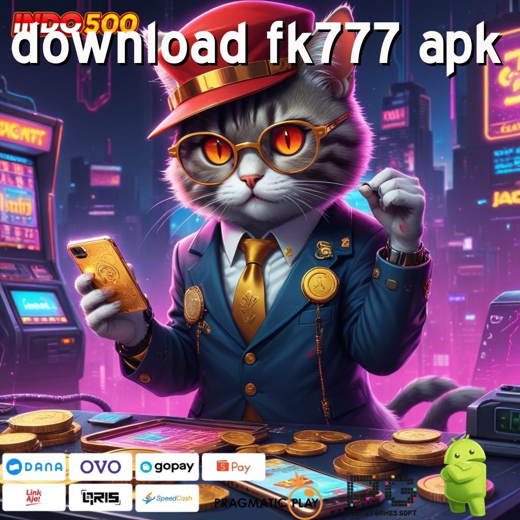 DOWNLOAD FK777 APK versi 2.577.66 digital prima cepat