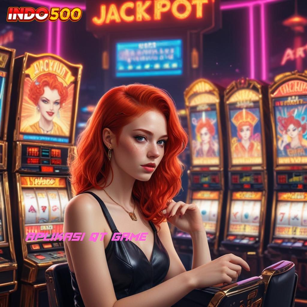 APLIKASI QT GAME Tengoklah Mesin Jackpot dengan Bonus Besar Hari Ini