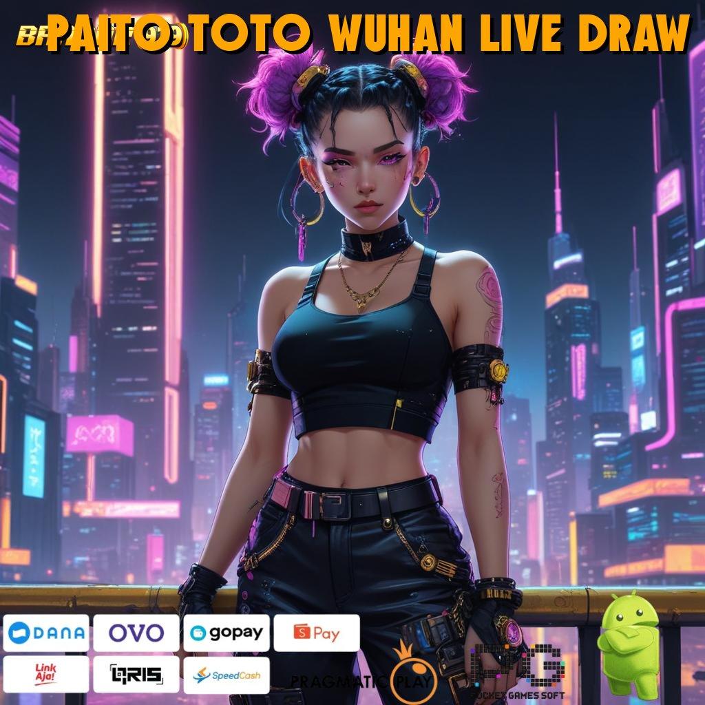 PAITO TOTO WUHAN LIVE DRAW # Berbasis Mandiri APK Slot Gacor 2025 Si Pemburu Jackpot!