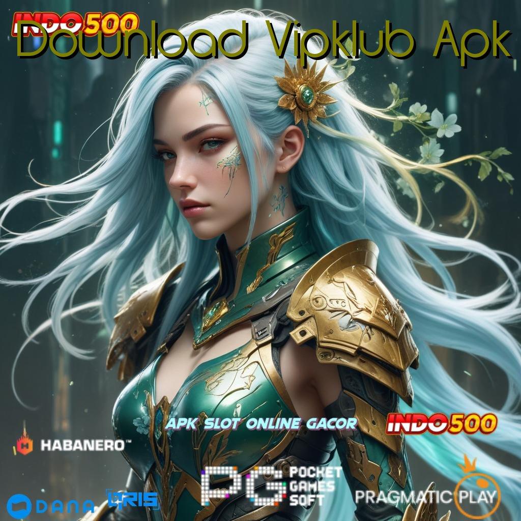 Download Vipklub Apk