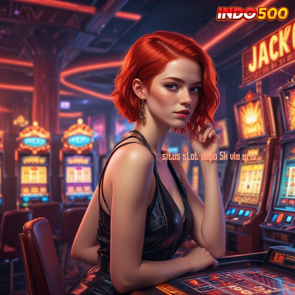 SITUS SLOT DEPO 5K VIA QRIS ⚡ Lingkungan Digital Adaptif Jalan Cuan Tak Terbendung