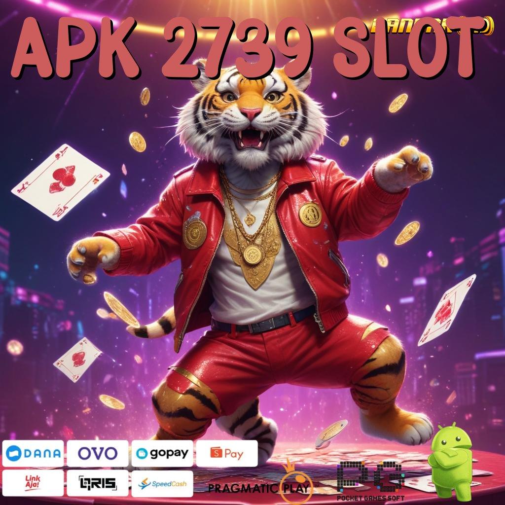 APK 2739 SLOT # download aplikasi android