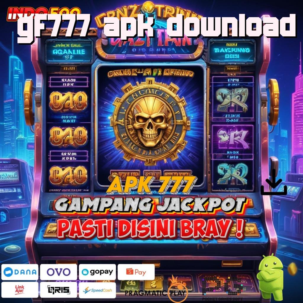 GF777 APK DOWNLOAD Aplikasi Slot Jackpot Terbesar