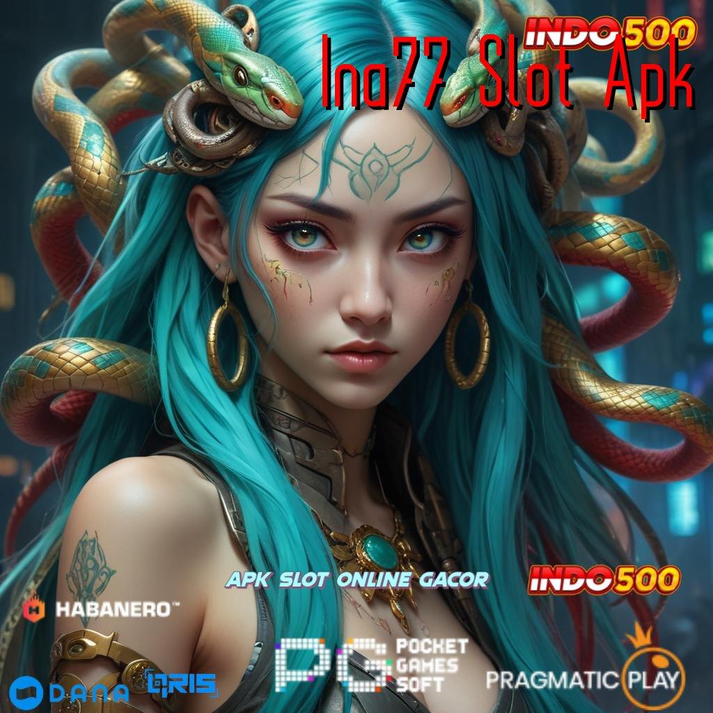 Ina77 Slot Apk