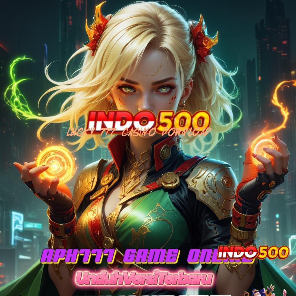 LUCKY 777 CASINO DOWNLOAD ✅ Cara Gampang Model Segar