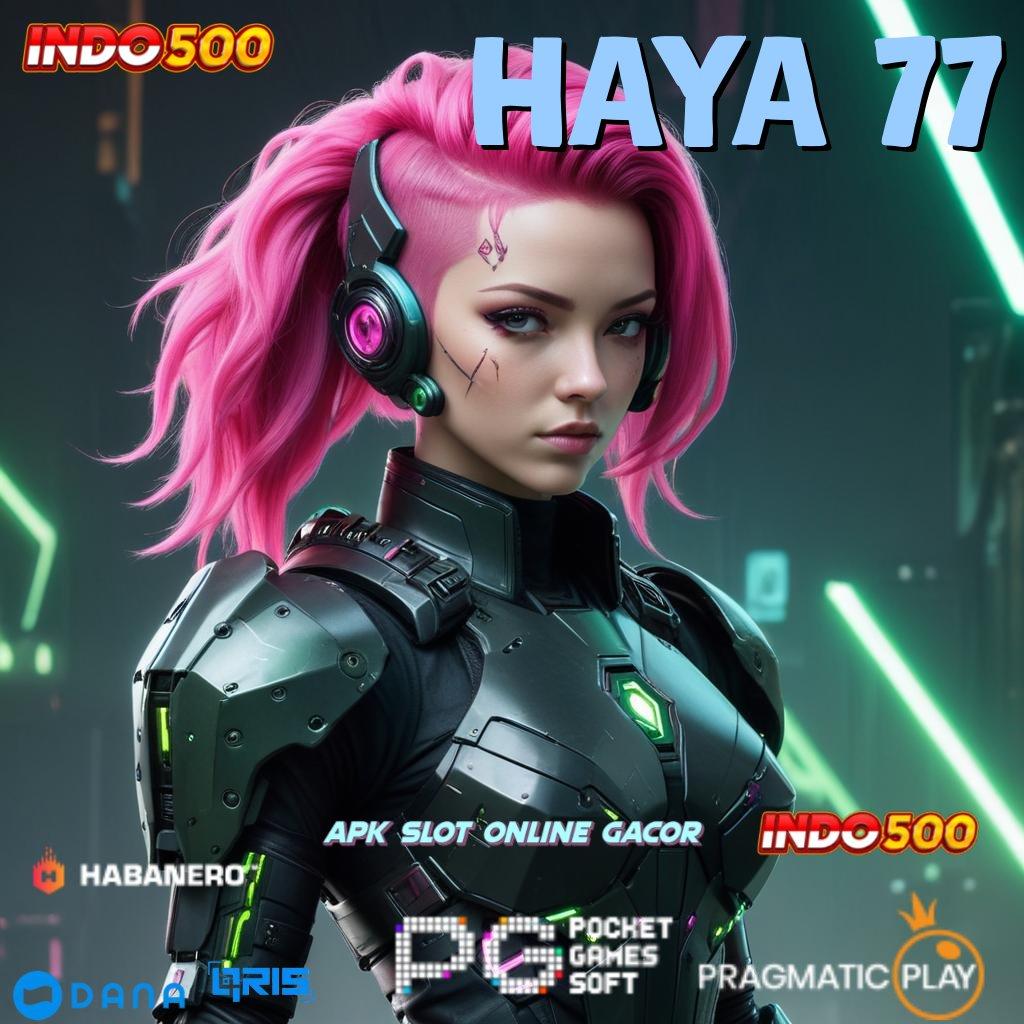 HAYA 77 # Pembaruan APK Event Bonus Gratis Arena Kerja