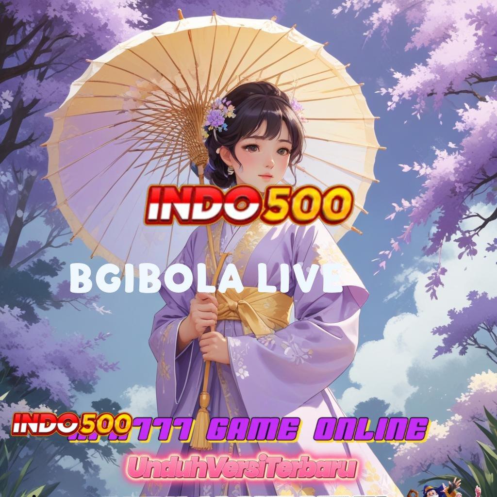 BGIBOLA LIVE ✨ Langsung Keuntungan Maksimal Dengan Scatter Baru