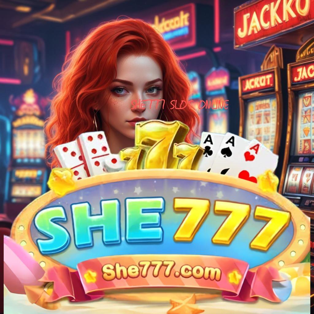 SHE777 SLOT ONLINE 💥 Juara Tingkat Gampang Untuk Berhasil