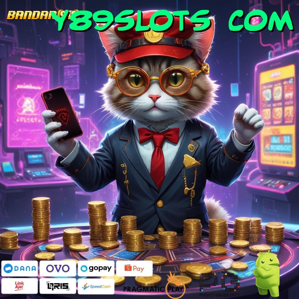 Y89SLOTS COM | kekayaan sudah dekat