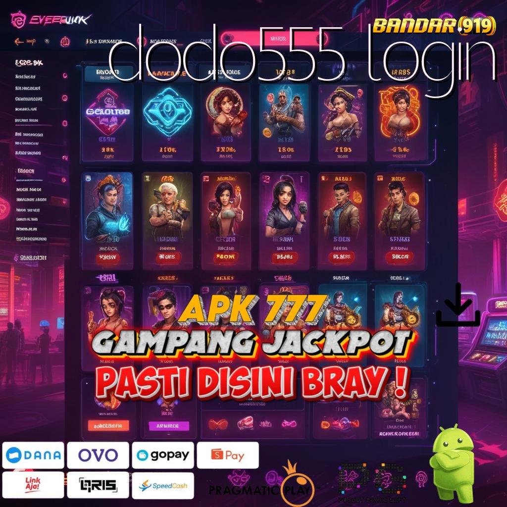 DODO555 LOGIN : gambaran baru game apk dengan rtp tinggi