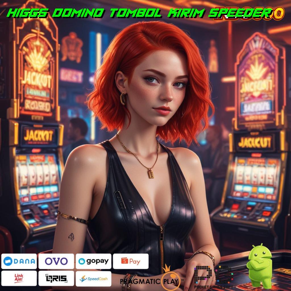 HIGGS DOMINO TOMBOL KIRIM SPEEDER Tinggi Server Download Apk Android Resmi