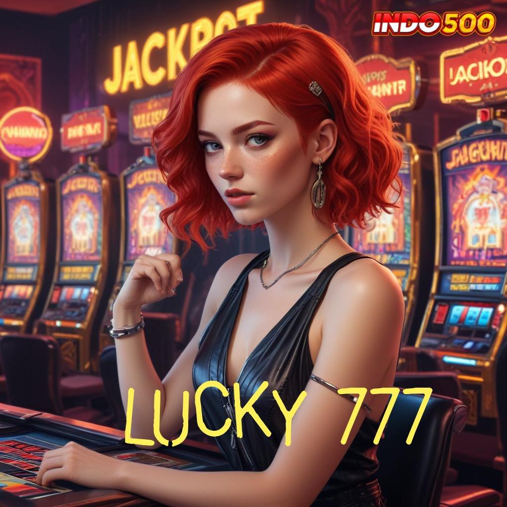 LUCKY 777 🐉 langsung sultan pasti tepat output prestasi