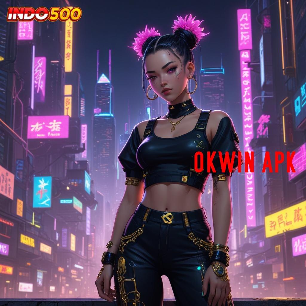 OKWIN APK ➽ 24 Rp2 Slot 5