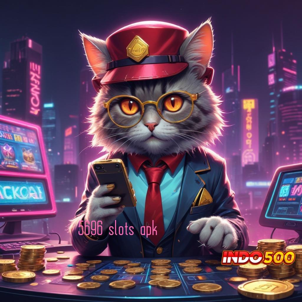 5696 SLOTS APK Gunakan Terminal Scatter Untuk Maxwin Tanpa Saingan