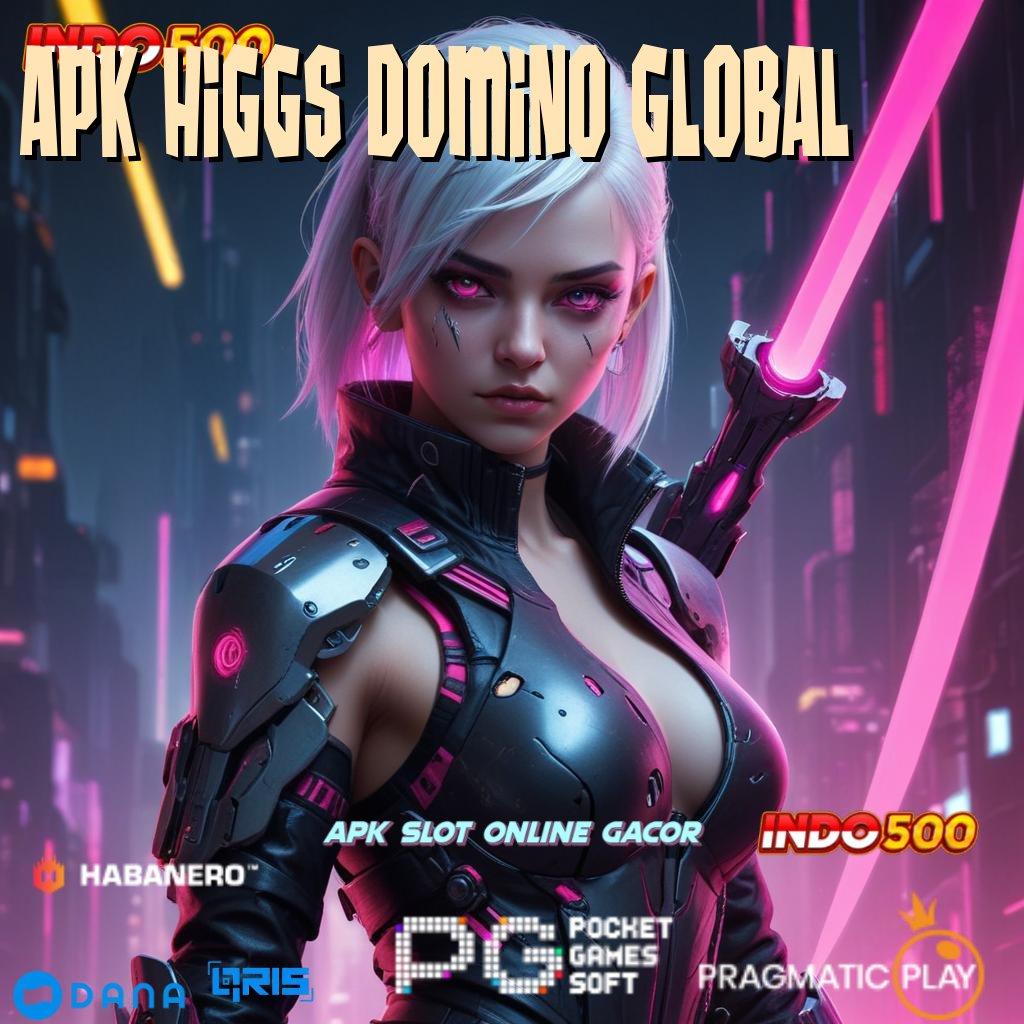 APK HIGGS DOMINO GLOBAL 🎮 output prestasi teruji output prestasi