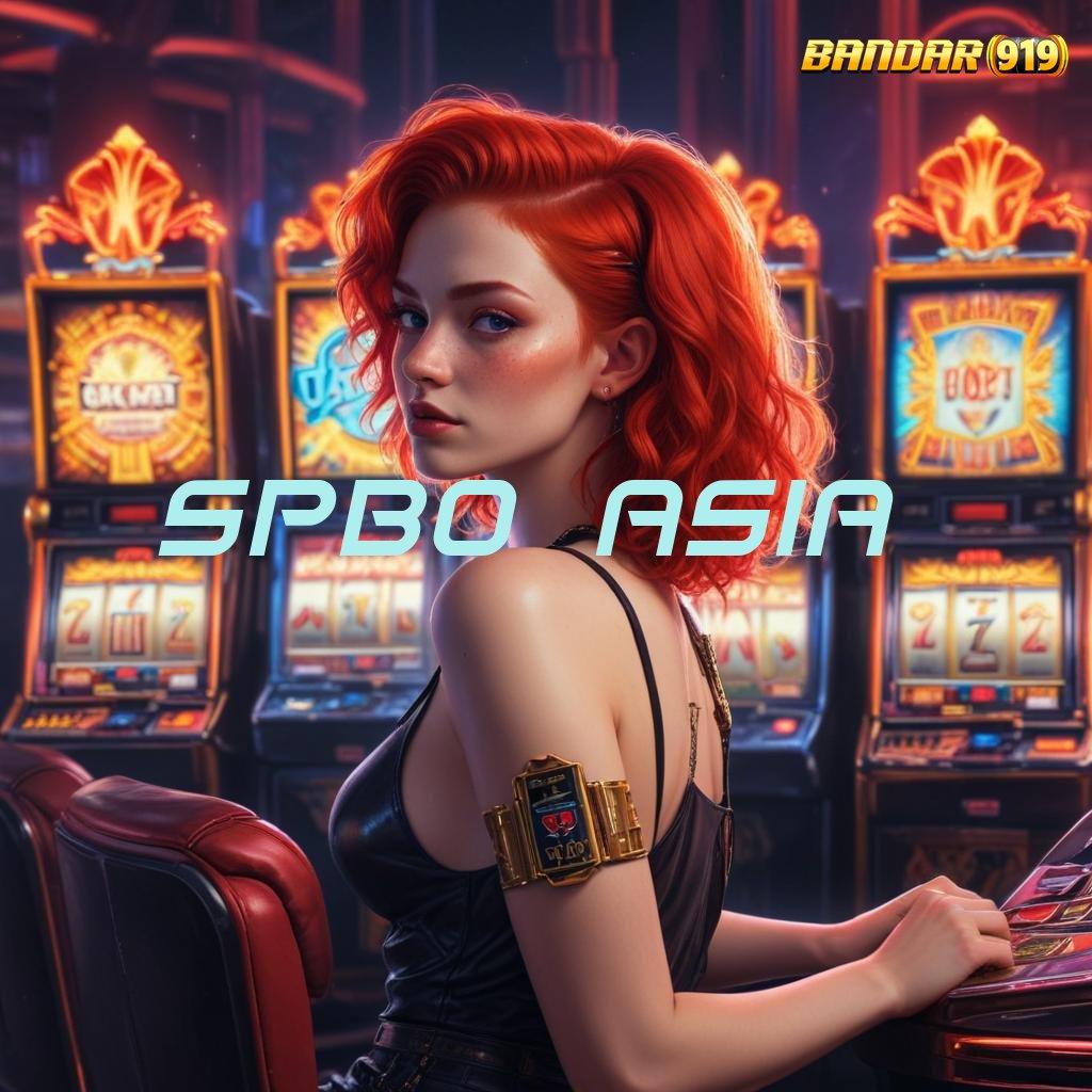 SPBO ASIA 🔎 sertifikasi jackpot modal minim langsung wd cepat