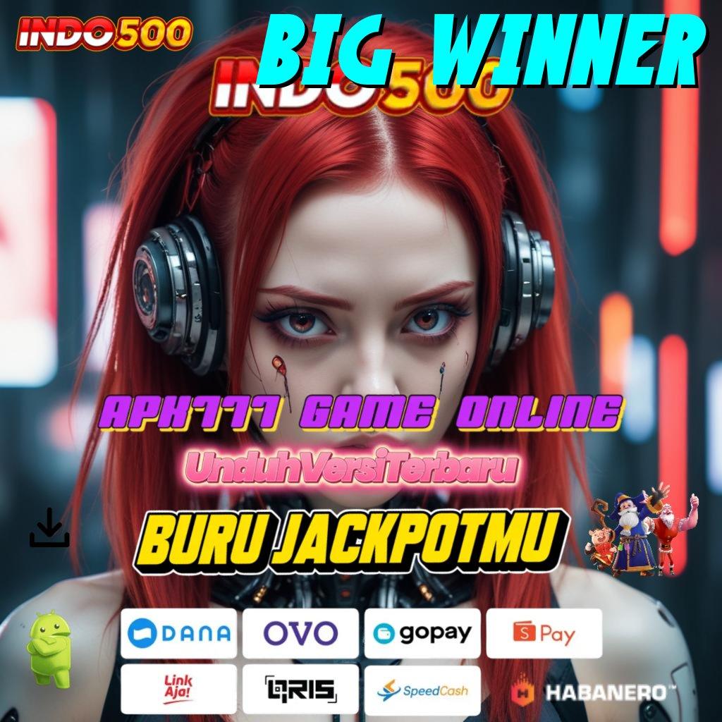 BIG WINNER ⋗ RTP Indonesia Teraktual Keuangan Stabil